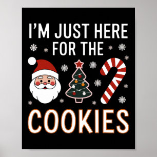 I'm Just Here For The Cookies Funny Xmas Meme Cute Poster