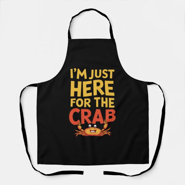 I'm Just Here For The Crab Funny Food Lover Apron (Front)
