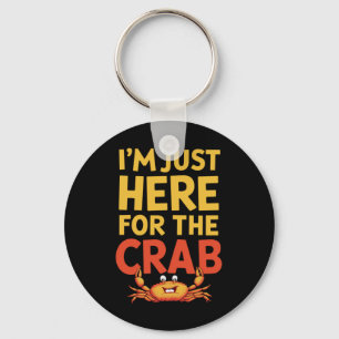 I'm Just Here For The Crab Funny Food Lover Keychain