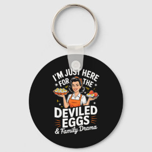 Im Just Here For The Deviled Eggs Family Drama Tha Keychain