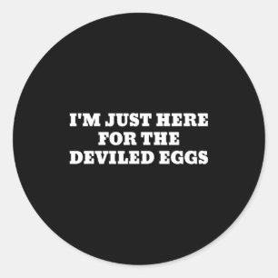 I'm Just Here For The Deviled Eggs Funny Couple Ma Classic Round Sticker