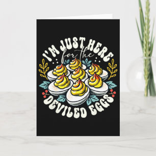 I'm Just Here For The Deviled Eggs Funny Thanksgiv Card