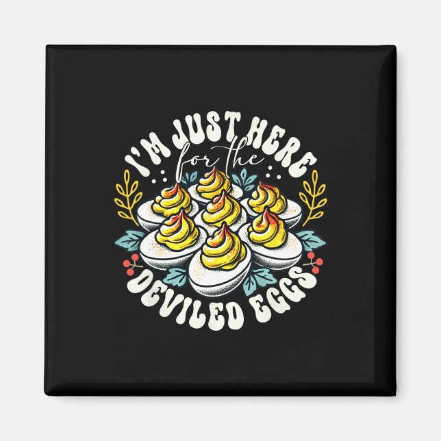 I'm Just Here For The Deviled Eggs Funny Thanksgiv Magnet (Front)