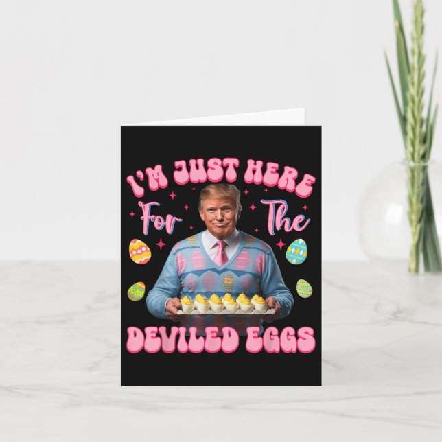 Im Just Here For The Deviled Eggs Funny Trump Card (Front)