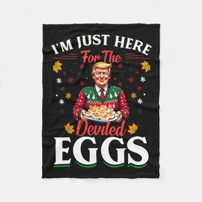 I'm Just Here For The Deviled Eggs Funny Trump Chr Fleece Blanket (Front)
