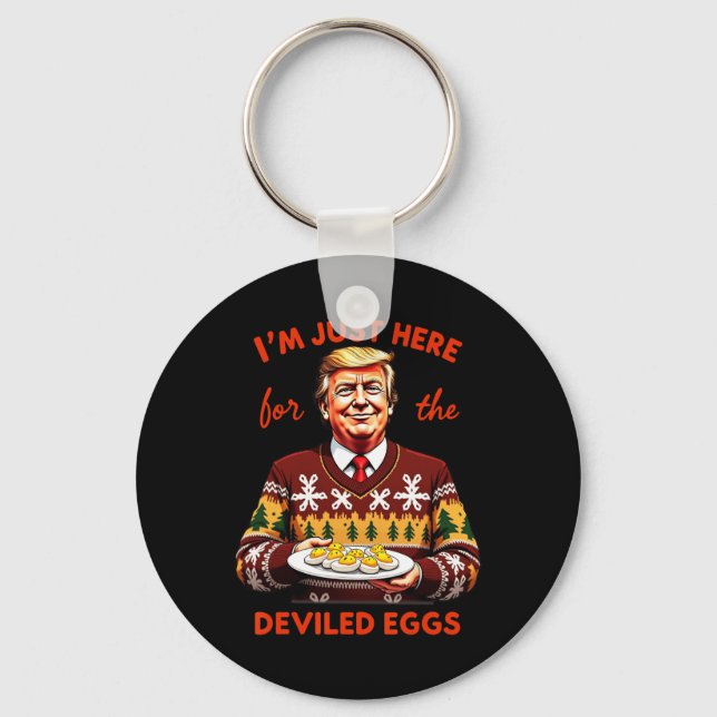 I'm Just Here For The Deviled Eggs Funny Trump Chr Keychain (Front)