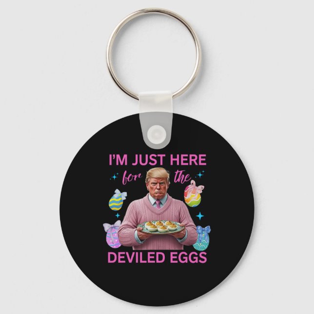 I'm Just Here For The Deviled Eggs Funny Trump Eas Keychain (Front)