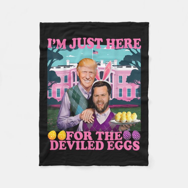 I'm Just Here For The Deviled Eggs Funny Trump Van Fleece Blanket (Front)