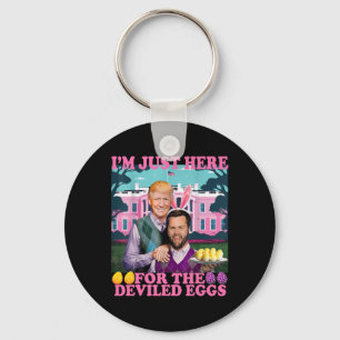 I'm Just Here For The Deviled Eggs Funny Trump Van Keychain