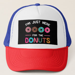 I'm Just Here for the Doughnuts Doughnut Dough Swe Trucker Hat