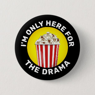 "I'm Just Here For The Drama" Bucket of Popcorn 2 Inch Round Button