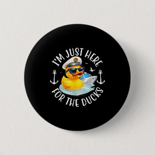 I'm Just Here For The Duck, Duck Cruise, Funny Vac 2 Inch Round Button