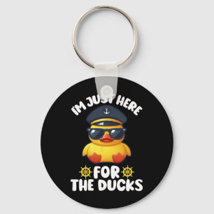 I'm Just Here For The Ducks Funny Cruising Matchin Keychain