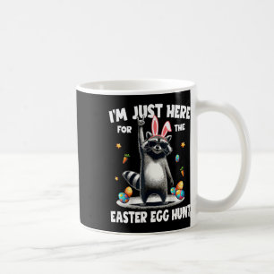 I'm Just Here For The Easter Egg Hunt Bunny Raccoo Coffee Mug