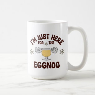 I'm Just Here For The Eggnog Mug