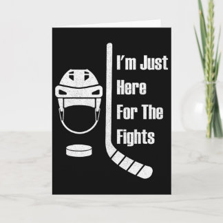 I'm Just Here For The Fights Funny Hockey (3) Card