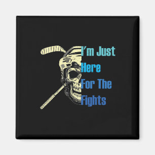 I'm Just Here For The Fights Funny Hockey _3 Magnet