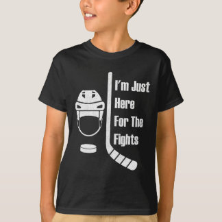 I'm Just Here For The Fights Funny Hockey (3) T-Shirt