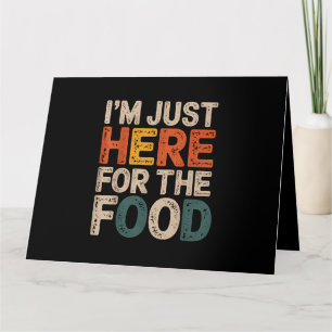 I'm Just Here For The Food Funny Foodie Gift Card