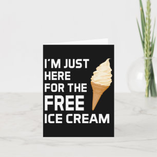 I'm Just Here For The Free Ice Cream Family Cruise Card