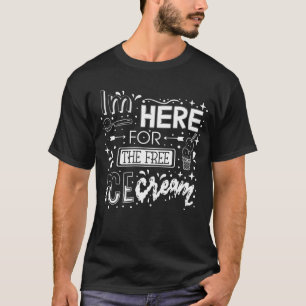 I'm Just Here For The Free Ice Cream Funny Cruise T-Shirt