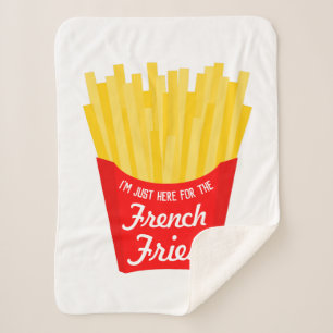 I'm Just Here For The French Fries Sherpa Blanket