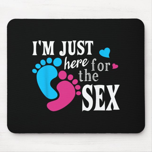 Im Just Here For The Funny Gender Reveal Party  Mouse Pad (Front)