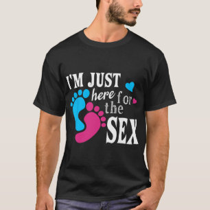 Im Just Here For The Funny Gender Reveal Party  T-Shirt