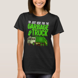 I'm Just Here For The Garbage Truck Rubbish T-Shirt