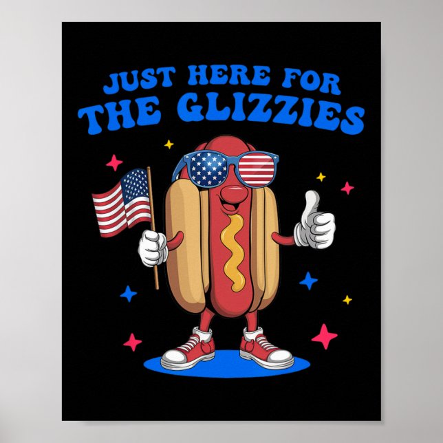 I'm Just Here For The Glizzies Funny Fourth Of Jul Poster (Front)