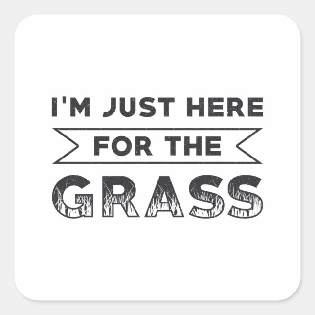 I'm Just Here For The Grass Lawn Mower Lawn Mowing Square Sticker (Front)