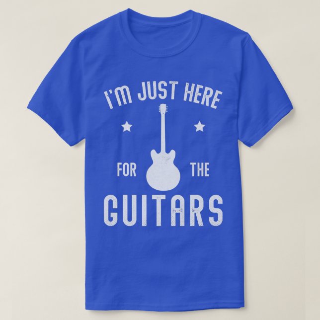 I'm Just Here For The Guitars Guitar Lover Guitari T-Shirt (Design Front)