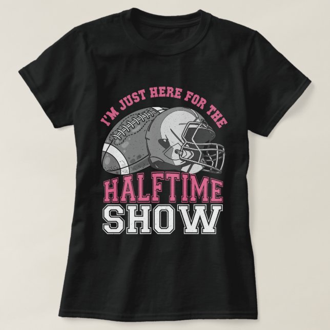 I'm Just Here for the Halftime Show Basketball Fan T-Shirt (Design Front)