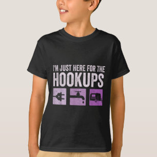 Im Just Here For The Hookups Funny Camp Rv Camper T-Shirt