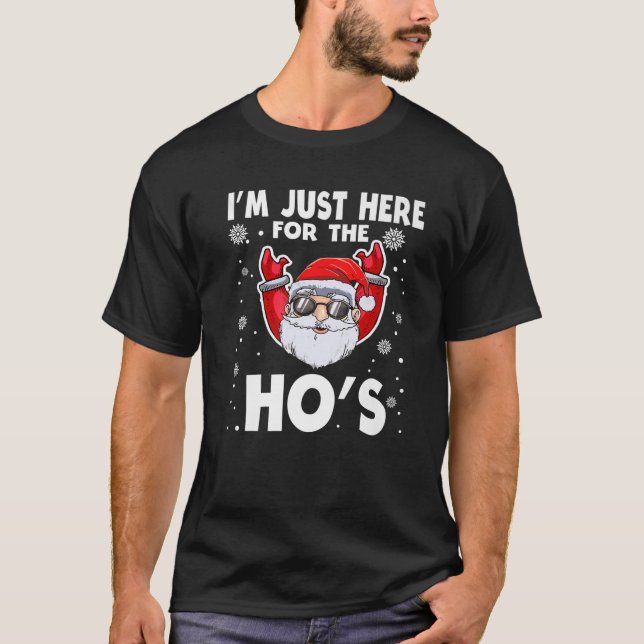 I'm Just Here For The Ho's Funny Christmas Santa Q T-Shirt (Front)