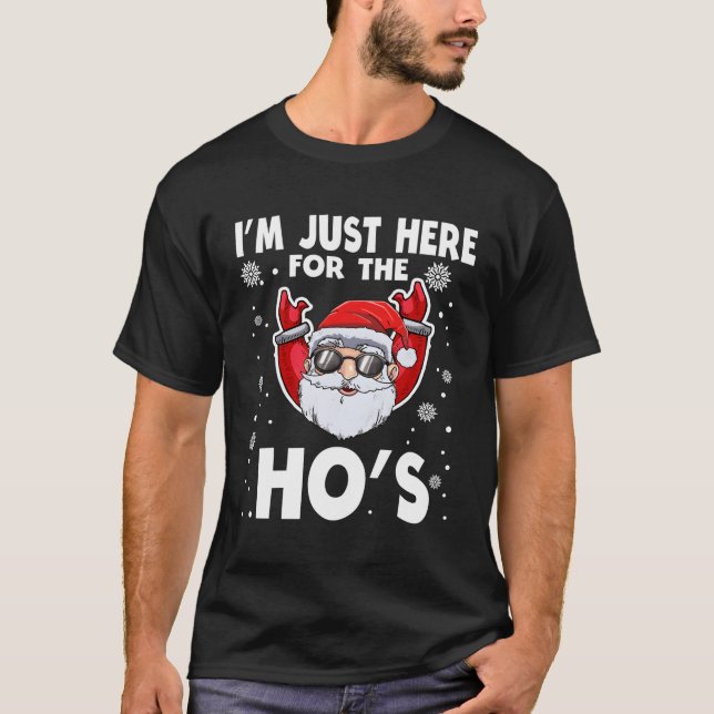 I'M Just Here For The Ho'S Santa Quotes T-Shirt (Front)