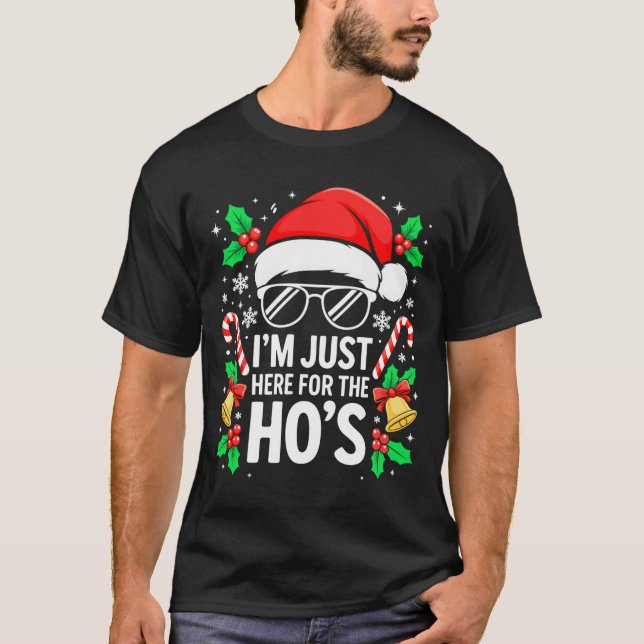 I'm Just Here For The Ho's Shirt Men Women Santa C (Front)