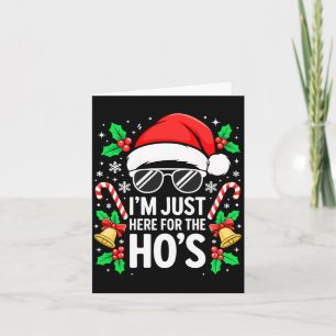 I'm Just Here For The Ho's Shirt Men Women Santa C Card