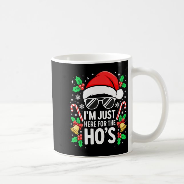 I'm Just Here For The Ho's Shirt Men Women Santa C Coffee Mug (Right)