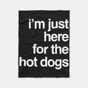 I'm Just Here For The Hot Dogs Funny Summer Bbq Gi Fleece Blanket