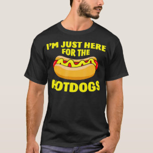 I'm Just Here For The Hotdogs Funny Hot Dog T-Shirt