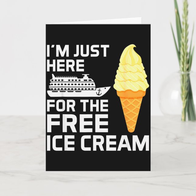 I'm Just Here For The Ice Cream Funny Cruise 2025  Card (Front)