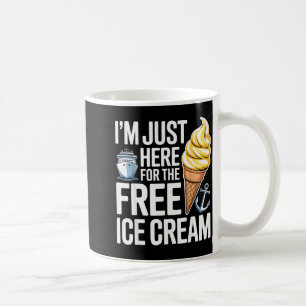 I'm Just Here For The Ice Cream Funny Cruise 2025  Coffee Mug