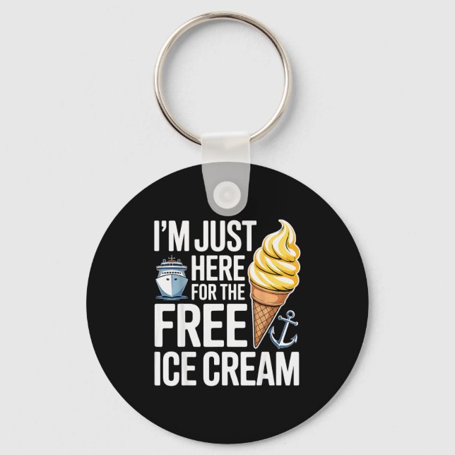 I'm Just Here For The Ice Cream Funny Cruise 2025  Keychain (Front)