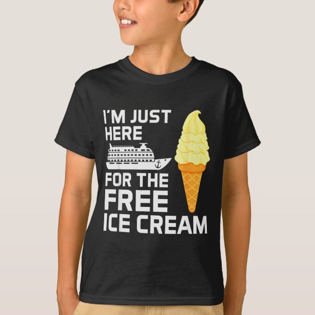 I'm Just Here For The Ice Cream Funny Cruise 2025  T-Shirt (Front)