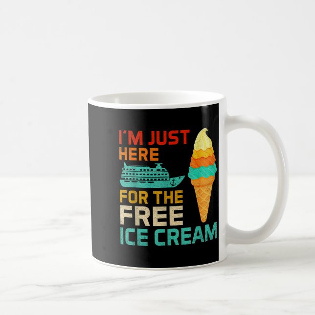 I'm Just Here For The Ice Cream Funny Cruise Squad Coffee Mug (Right)