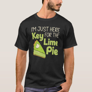 I'm Just Here For The Key Lime Pie Florida Dessert T-Shirt