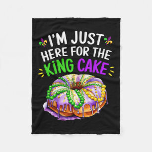 I'm Just Here For The King Cake Funny Mardi Gras D Fleece Blanket