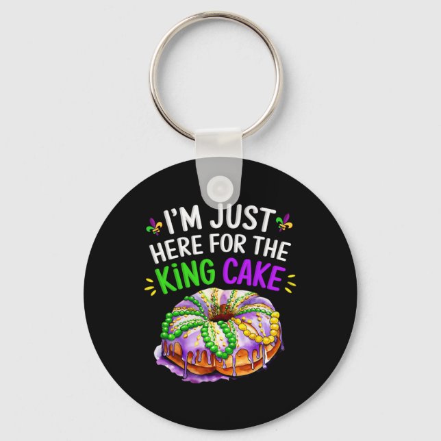 I'm Just Here For The King Cake Funny Mardi Gras D Keychain (Front)