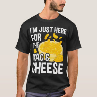 I'M Just Here For The Mac And Cheese Macaroni Mac  T-Shirt
